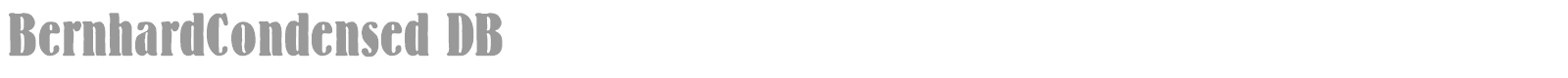BernhardCondensed DB font preview